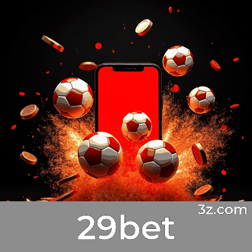 29bet: Plataforma de Apostas Confiável e Premiável
